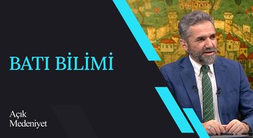 Batı Bilimi I Açık Medeniyet