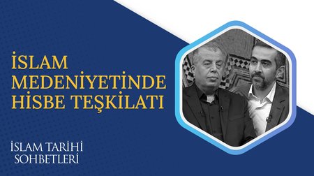 İslam Medeniyetinde Hisbe Teşkilatı | İslam Tarihi Sohbetleri