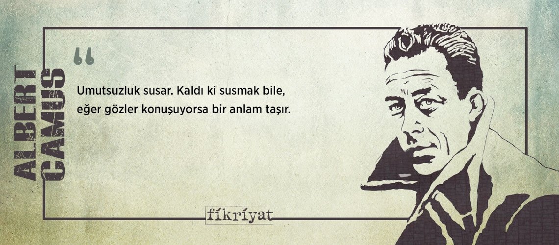 Albert Camus’den insan doğasına dair 30 alıntı