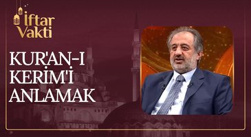 Kur'an-ı Kerim'i Anlamak I İftar Vakti