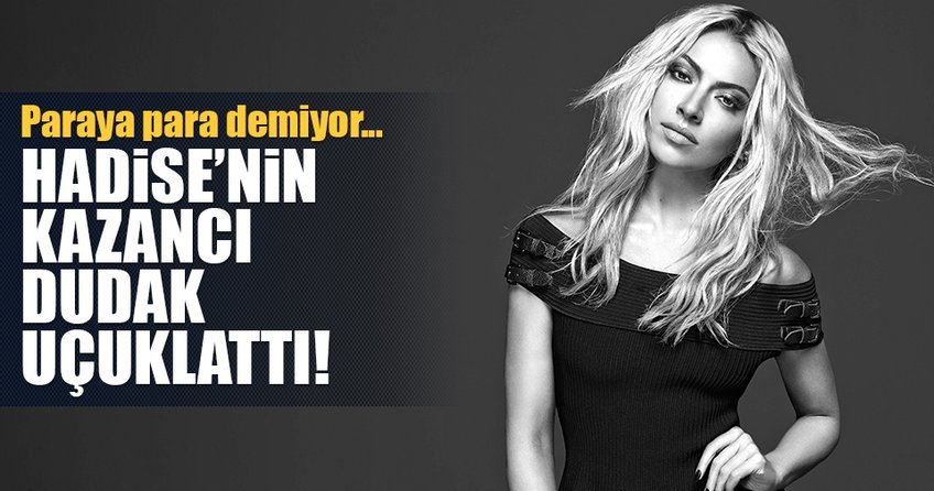 Hadise saniyede 16 bin TL kazandı!
