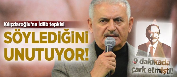 Başbakan Yıldırım’dan Kılıçdaroğlu’na İdlib tepkisi