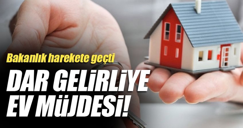 Dar gelirliye 270 ay taksitle ev Aktüel Haberleri