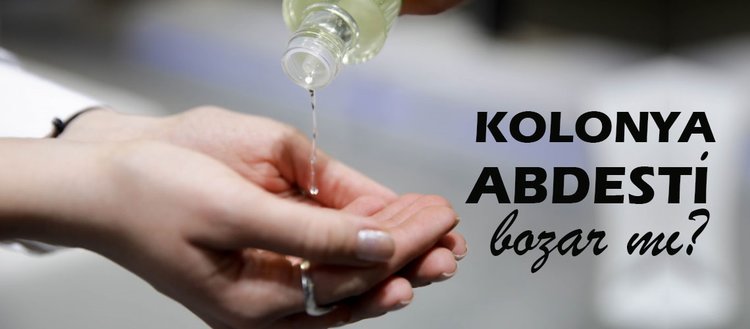 Kolonya Abdesti Bozar Mi Kolonya Namazi Bozar Mi Fikriyat