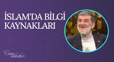 İslam'da bilgi kaynakları | Cuma Sohbeti