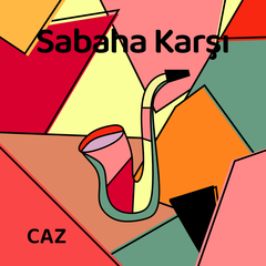 Sabaha Karşı | Caz Müzik