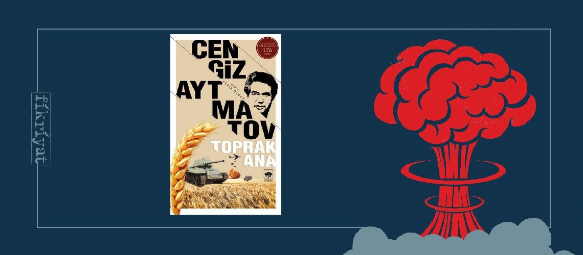 Toprak Ana - Cengiz Aytmatov