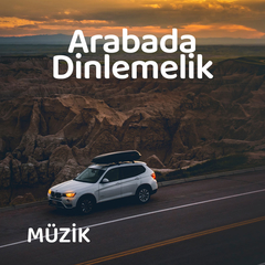Arabada Dinlenebilecek Şarkılar | Yol Müzikleri