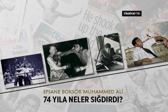 Muhammed Ali 74 yıla neler sığdırdı?