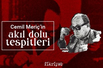 Cemil Meriç’in 100 akıl dolu tespiti