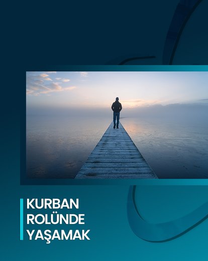 Kurban Rolünde Yaşamak