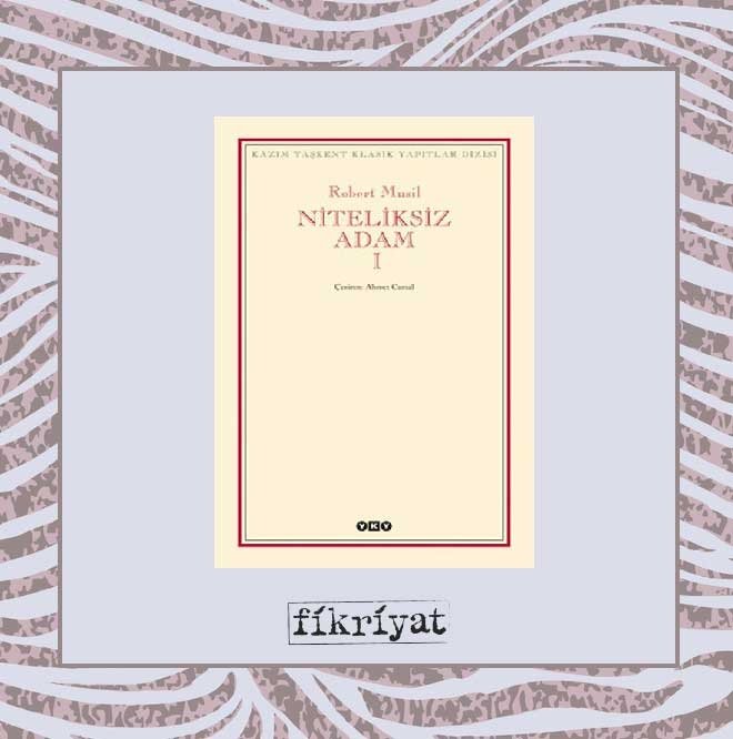 Niteliksiz Adam I - Robert Musil
