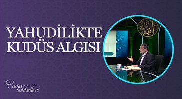 Yahudilikte Kudüs Algısı | Cuma Sohbeti