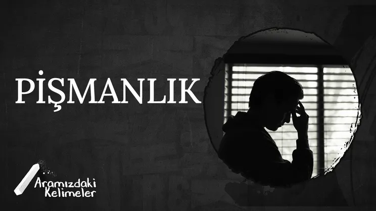 Pişmanlık | Aramızdaki Kelimeler