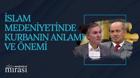 İslam Medeniyetinde Kurbanın Anlamı ve Önemi | Medeniyet Mirası