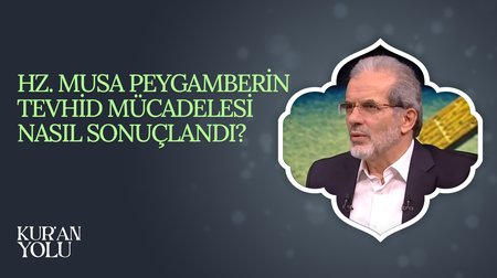 Kur'an'da Hz. Musa (AS) Peygamber ve İsrailoğulları I Kur'an Yolu