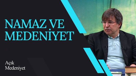 Namaz ve Medeniyet I Açık Medeniyet