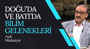 Doğu'da ve Batı'da Bilim I Açık Medeniyet