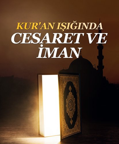 Kur’an ışığında cesaret ve iman
