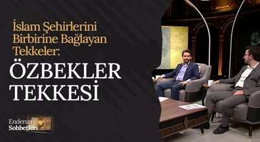 İslam Şehirlerini Bağlayan Tekkeler: Özbek Tekkeleri | Enderun Sohbetleri