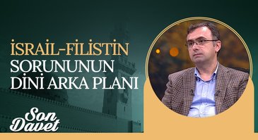 İsrail Filistin Sorununun Dini Arka Planı I Son Davet