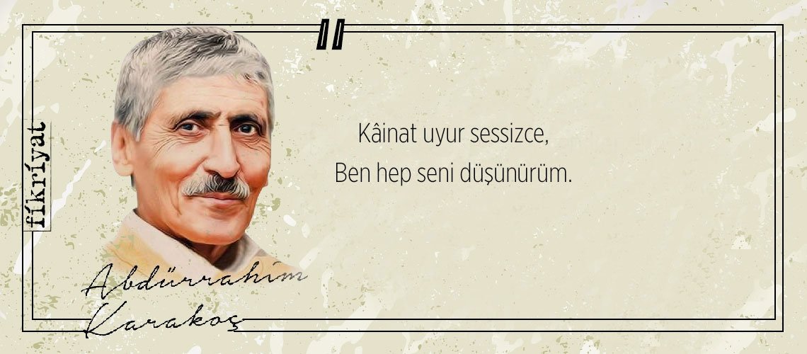 Allah’a kul bir ozan Abdürrahim Karakoç’tan 33 alıntı