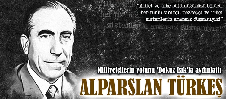 Milliyetcilerin Yolunu Dokuz Isik La Aydinlatti Alparslan Turkes Fikriyat