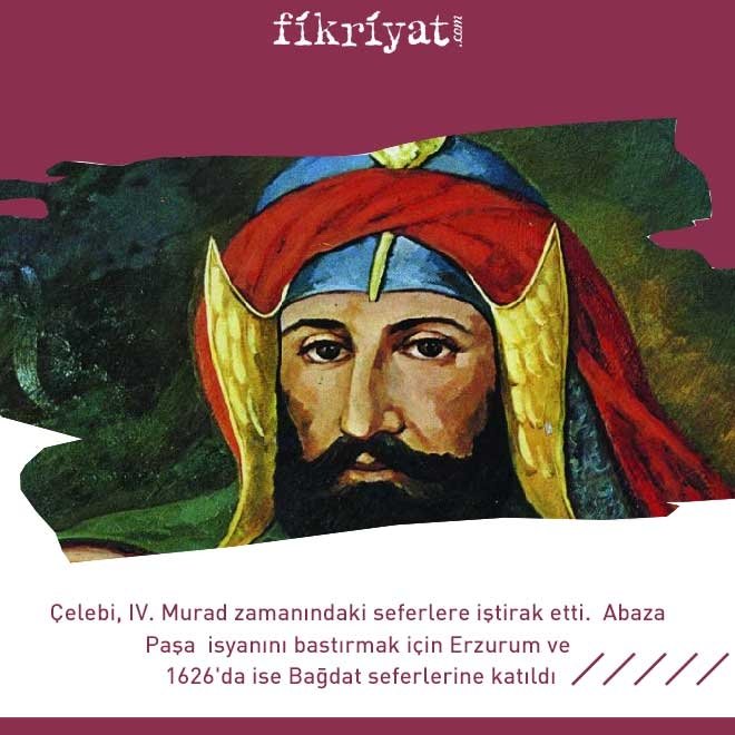 IV. MURAD’LA SEFERLERE KATILDI