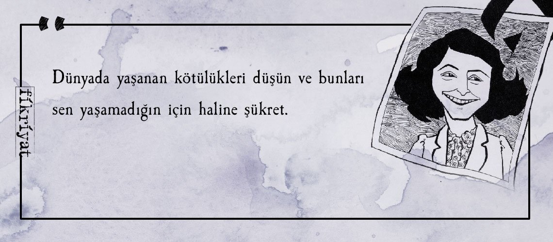 Anne Frank’ın Hatıra Defteri’nden savaşın acımazlığına dair 25 alıntı
