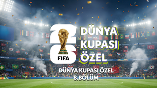 Dünya Kupası Özel 8.Bölüm