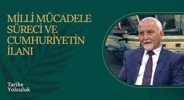 Milli Mücadele Süreci ve Cumhuriyetin İlanı I Tarihe Yolculuk