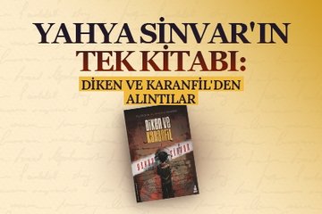 Yahya Sinvar’ın tek kitabı: Diken ve Karanfil’den alıntılar