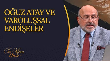 Oğuz Atay ve Varoluşsal Endişeler I İki Mısra Arası