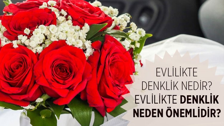 Evlilikte denklik nedir? Evlilikte denklik neden önemlidir?