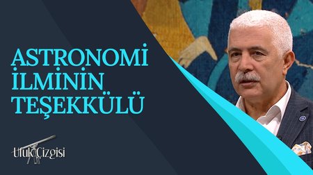 Astronomi İlminin Teşekkülü | Ufuk Çizgisi