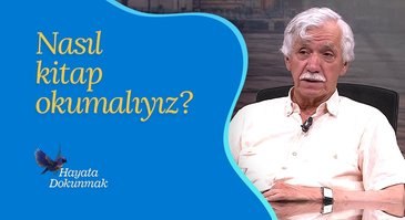 Nasıl kitap okumalıyız? | Hayata Dokunmak