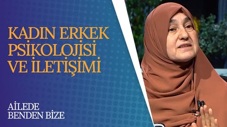 Kadın Erkek Psikolojisi ve İletişimi | Ailede Benden Bize