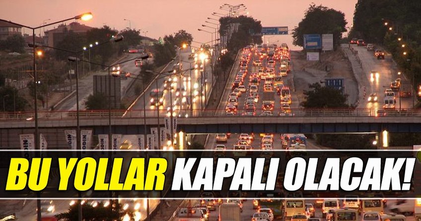 İstanbul’da 1 Mayıs’ta kapalı olacak olan yollar