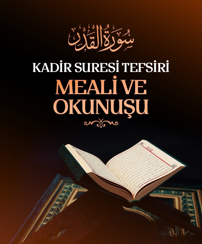 Kadir Suresi tefsiri, meali ve okunuşu