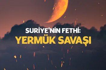 Suriye’nin Fethi: Yermük Savaşı