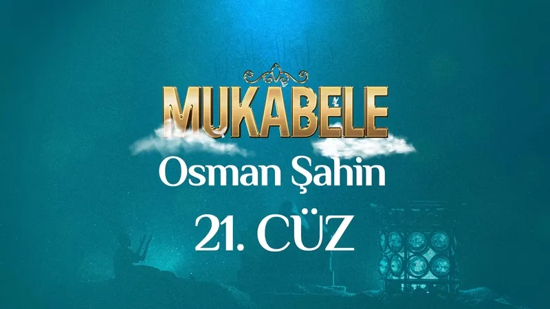 Osman Şahin’in sesinden 21. Cüz I Mukabele