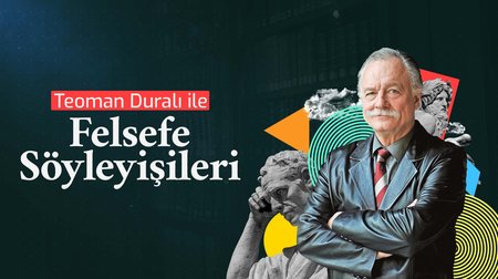 Teoman Duralı ile Felsefe Söyleşileri