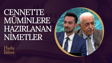 Cennette müminlere hazırlanan nimetler I Hadis İklimi