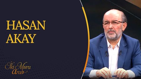 Hasan Akay I İki Mısra Arası