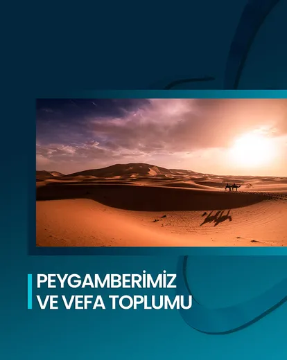 Peygamberimiz ve Vefa Toplumu