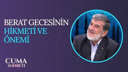 Berat Gecesinin Hikmeti ve Önemi | Cuma Sohbeti