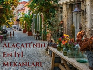 Alaçatının En İyi Mekanları