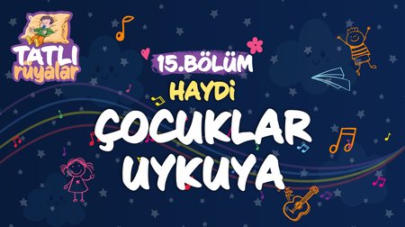 Haydi Çocuklar Uykuya