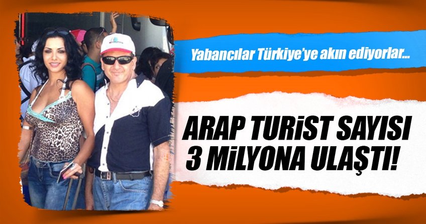 Arap turist 3 milyona ulaştı