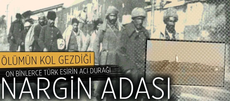 On binlerce Türk esirin acı durağı: Nargin Adası